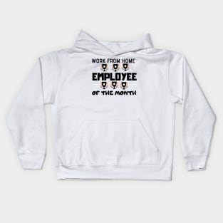 Work From Home Employee Of The Month Kids Hoodie